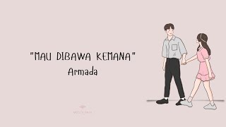 Mau Dibawa Kemana - Armada ( Unofficial Lyric Video )