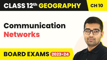 Communication Networks - Transport and Communication | Class 12 Geography Chapter 7 | CBSE 2025-26