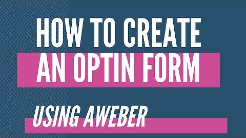how to create an optin form with Aweber