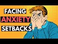 HOW TO FACE ANXIETY RECOVERY SETBACKS | Anxiety reframing for long term anxiety relief