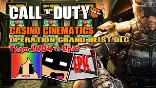 Call Of Duty BO4 - Casino - Operation Grand Heist Cinematic Pack