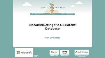 Van Lindberg - Deconstructing the US Patent Database - PyCon 2018