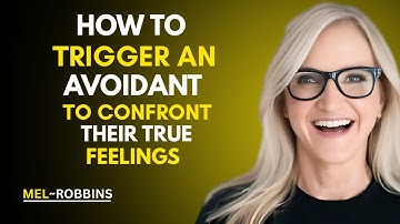 HOW TO TRIGGER AN AVOIDANT TO CONFRONT THEIR TRUE FEELINGS || MEL ROBBINS Motivational Speech