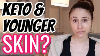 SKIN BENEFITS OF THE KETO DIET| Dr Dray