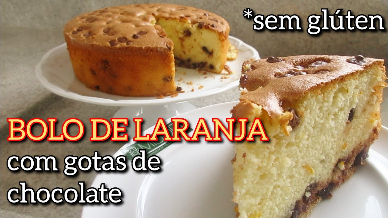 BOLO DE LARANJA COM GOTAS DE CHOCOLATE SEM GLÚTEN | SEM FERMENTO