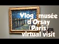 Vlog muse dorsay paris virtual visit