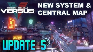 MODERN COMBAT VERSUS - UPDATE 5 (NEW MAP - CENTRAL & NEW SYSTEM)
