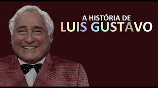 A HISTÓRIA DE LUIS GUSTAVO