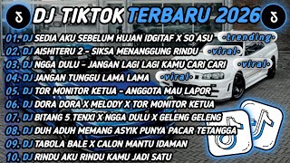 DJ TIKTOK TERBARU 2026🎵SEDIA AKU SEBELUM HUJAN IDGITAF X SO ASU🎵AISHITERU 2 - SIKSA MENANGGUNG RINDU