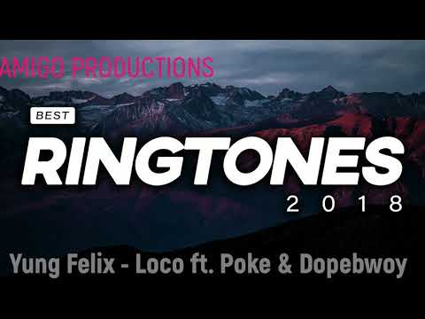 Phone Ringtone 26 Yung Felix Loco Ft Poke Dopebwoy 2018 