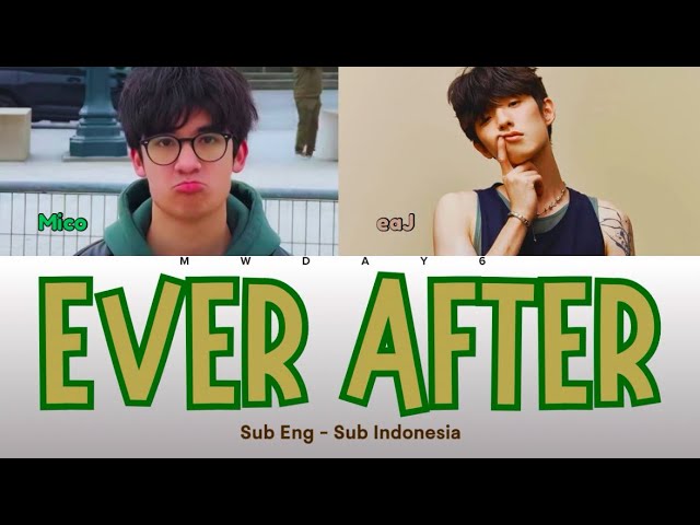 MICO - Ever After Feat. eaJ | Sub Indonesia | mwday6