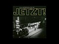 JETZT! - Liebe In GROSSEN Städten 1984-1988 (Full Album, 2017)