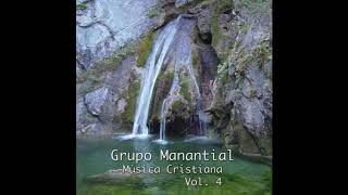 Video thumbnail of "Grupo Manantial - Tu Mano por Favor"
