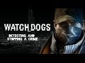 WATCH DOGS - TUTORIAL : How to detect and stop a crime