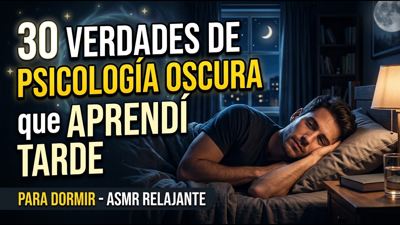 30 Verdades de Psicología Oscura que Aprende Tarde | Psicología para Dormir