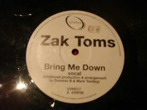 UK GARAGE CLASSIC ZAK TOMS BRING ME DOWN - VOCAL MIX
