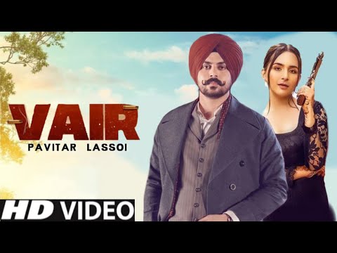 Vair Pavitar Lassoi (Official Video) New Punjabi Song 2022 | Latest Punjabi Songs  | Pavitar Lassoi