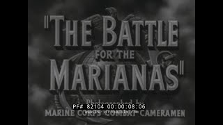“ THE BATTLE FOR THE MARIANAS ”  1944 WWII DOCUMENTARY FILM    ASSAULT ON SAIPAN  82104