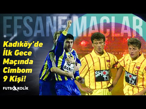 Fenerbahçe - Galatasaray Maçları 1993 - 94 Sezonu | Kadıköy'de İlk Gece Maçında Cimbom 9 Kişi!