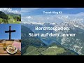 Berchtesgaden: Start auf dem Jenner - Juni 2023 - Travel-Vlog #1