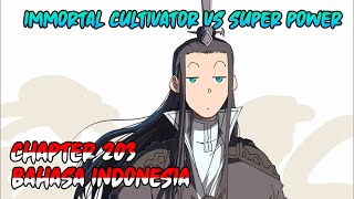 Immortal Cultivator vs Super Power Chapter 203 INDONESIA