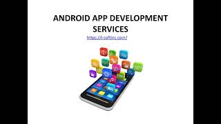 ANDROID APP DEVELOPMENT SERVICES