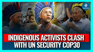 “Our Forests Are Not for Sale!” | Indigenous Activists Confront UN Security at COP30