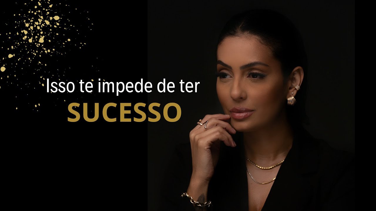 5 INDICATIVOS QUE TE IMPEDEM DE TER SUCESSO - YouTube