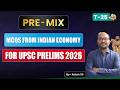 UPSC Prelims 2026 Economy PRE-MIX | 5 Static + Current Affairs MCQs Daily to Test Your Concepts