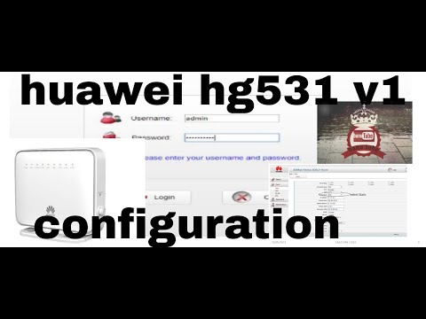 HUAWIE hg531 wifi እንዴት ራሳችን ኮንፊገር እናረጋለን? how to configure HUAWIE hg531 v1