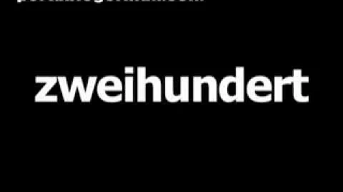 German word for two hundred is zweihundert
