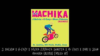 J. Balvin x G-Eazy x Sfera Ebbasta xAnitta x MC Fioti x Duki X Jeon - Machika (Remix) [Speed Up] Resimi