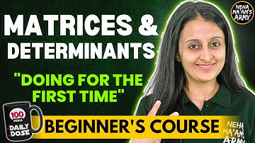 MATRICES AND DETERMINANTS BEGINNER