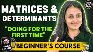 MATRICES AND DETERMINANTS BEGINNER'S COURSE JEE 2024 FULL PREPARATION FROM BASICS | NEHA AGRAWAL