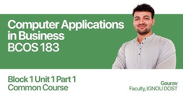 Unit 1 Part 1 (Block 1) | Computer Application in Business | BCOS 183 | India