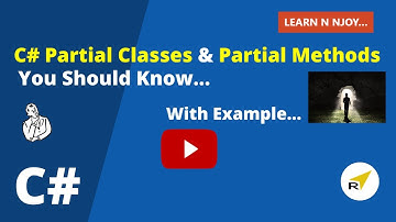C# Partial Classes & Partial Methods You Should Know...| Learn N Njoy...