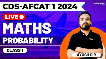 CDS & AFCAT 1 2024 Exam Maths Live - Probability - Class 1