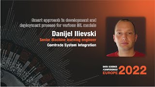 Smart approach in development and deployment process for ML models|Danijel Ilievski| DSC Europe 2022