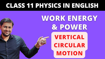 Class 11 Physics || Chapter 6 Work Energy & Power || Vertical circular motion