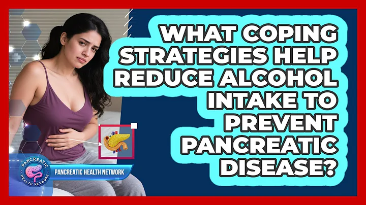 What Coping Strategies Help Reduce Alcohol Intake To Prevent Pancreatic Disease?
