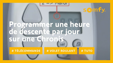 Comment programmer une heure de descente par jour sur une Chronis RTS ? | Somfy