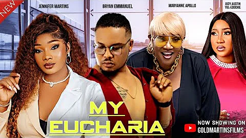 MY EUCHARIA(NEW MOVIE)BRYAN EMMANUEL/JUDY AUSTIN/MAYANNE APOLO/JENIFER 2025 LATEST NOLLYWOOD MOVIE 