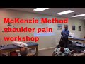 Shoulder Pain and Stiffness Workshop Demonstrating the McKenzie Method's Approach to Shoulder Pain