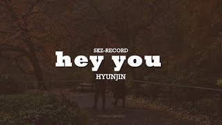 [Sub Indo] hey you  - HYUNJIN (Stray Kids) 'Lyrics'