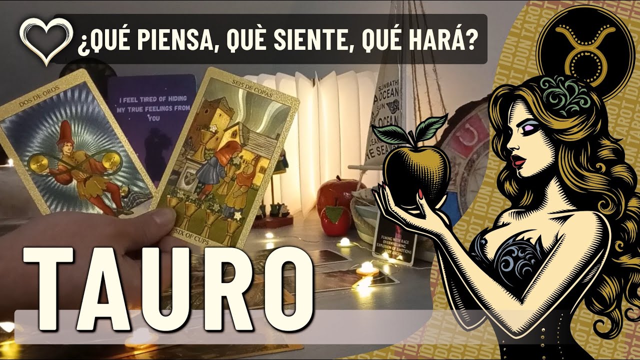 TAURO💖CANSAD@ DE OCULTAR SUS SENTIMIENTOS POR TI TE QUIERE DE VUELTA Y ...