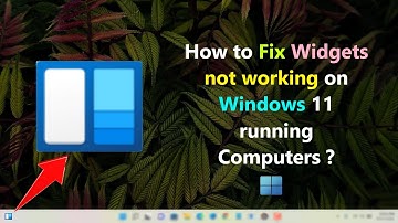 How to Fix Widgets not working on Windows 11 running Computers ?
