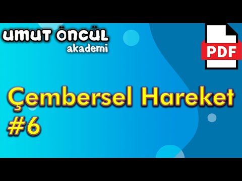 Çembersel Hareket #6 | Dönerek Öteleme Hareketi | +PDF