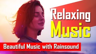 Time to Relax | Beautiful Music With Rainsound for Deep Sleeping & Relax