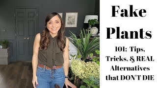 Fake Plants 101:  Tips, Tricks, & REAL Alternatives that DON'T DIE