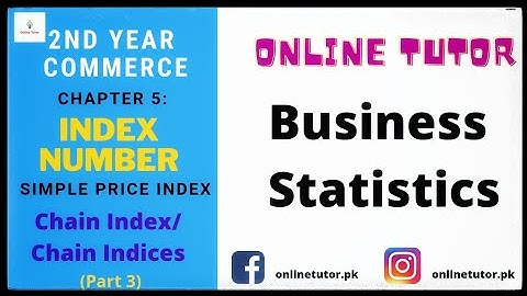 2nd Year Commerce (XII) | Statistics | Ch 5: Index Number(Part 3) | Chain Index | Chain Indices |